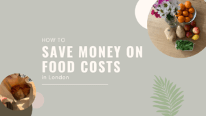 How to save money on food costs London